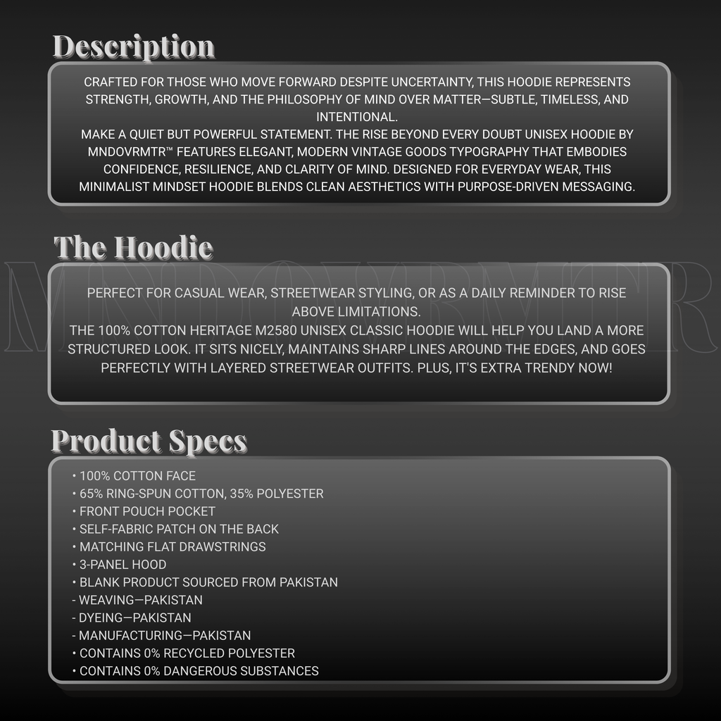 MNDOVRMTR Rise Beyond Every Doubt unisex hoodie product description and specs with cotton blend fabric, pouch pocket, 3-panel hood, and minimalist streetwear design.