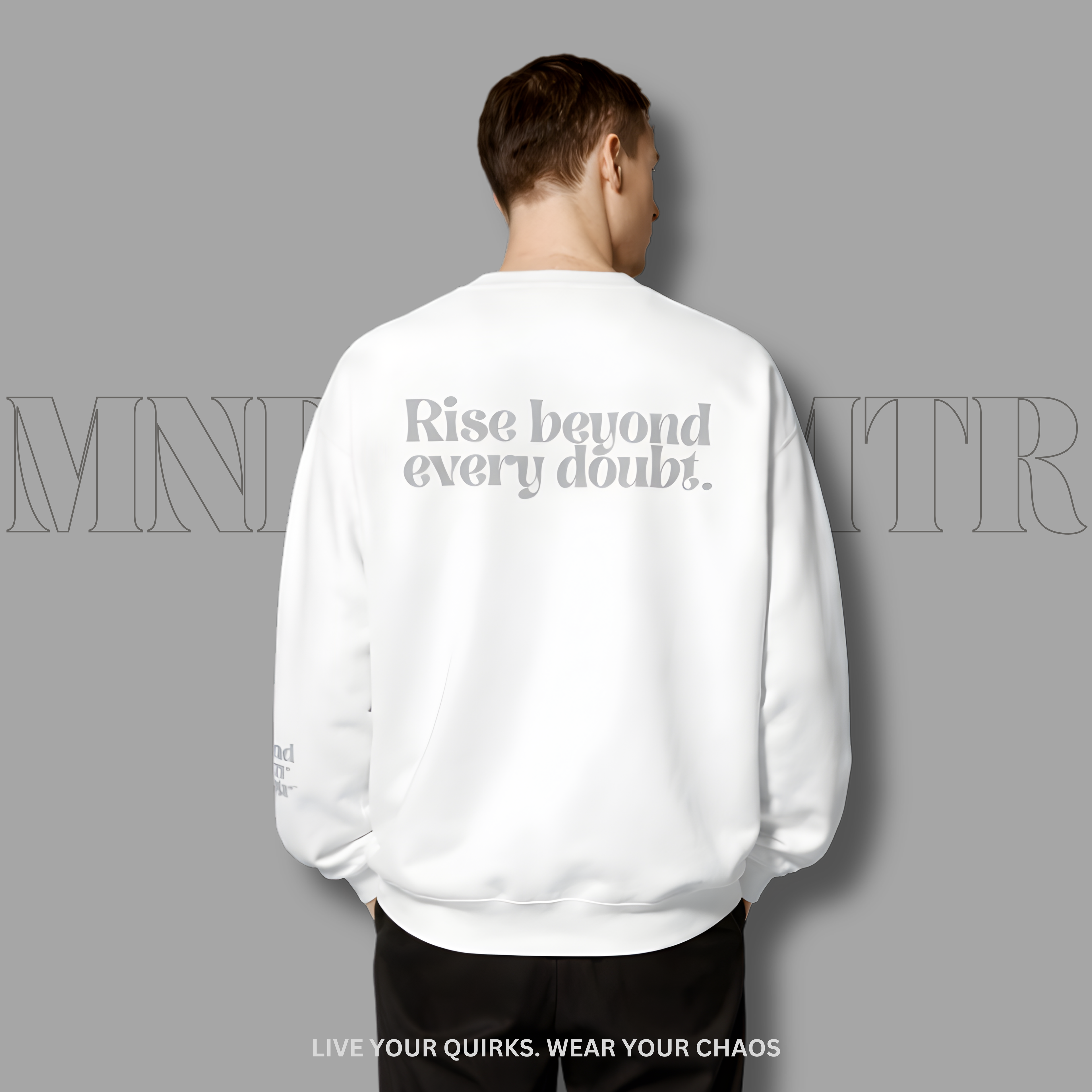 MNDOVRMTR™ premium streetwear sweatshirt in white - Rise Beyond Every Doubt back print