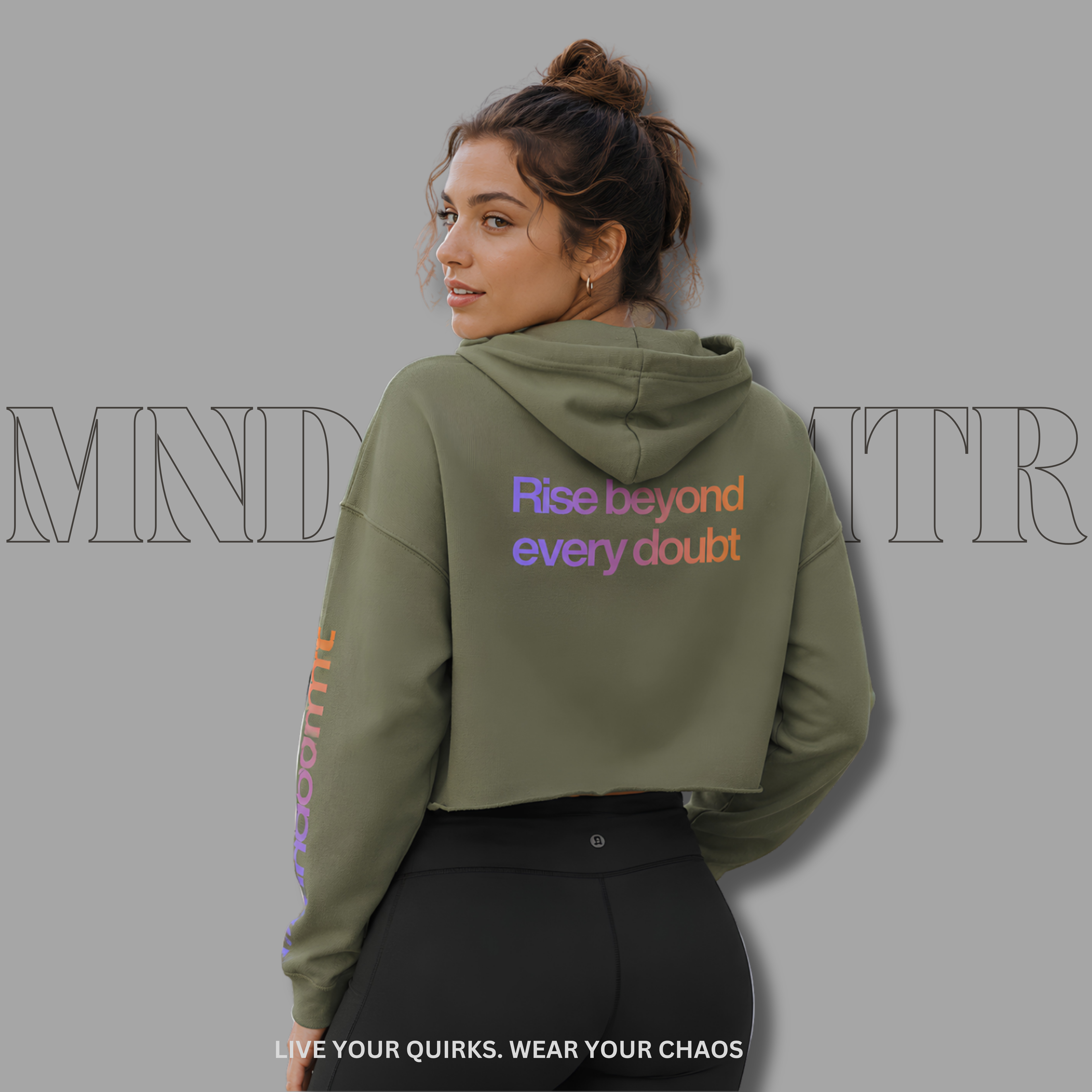MNDOVRMTR™ crop hoodie - lifestyle photo, comfy pullover for women, military green, gradient positive quotes, back view