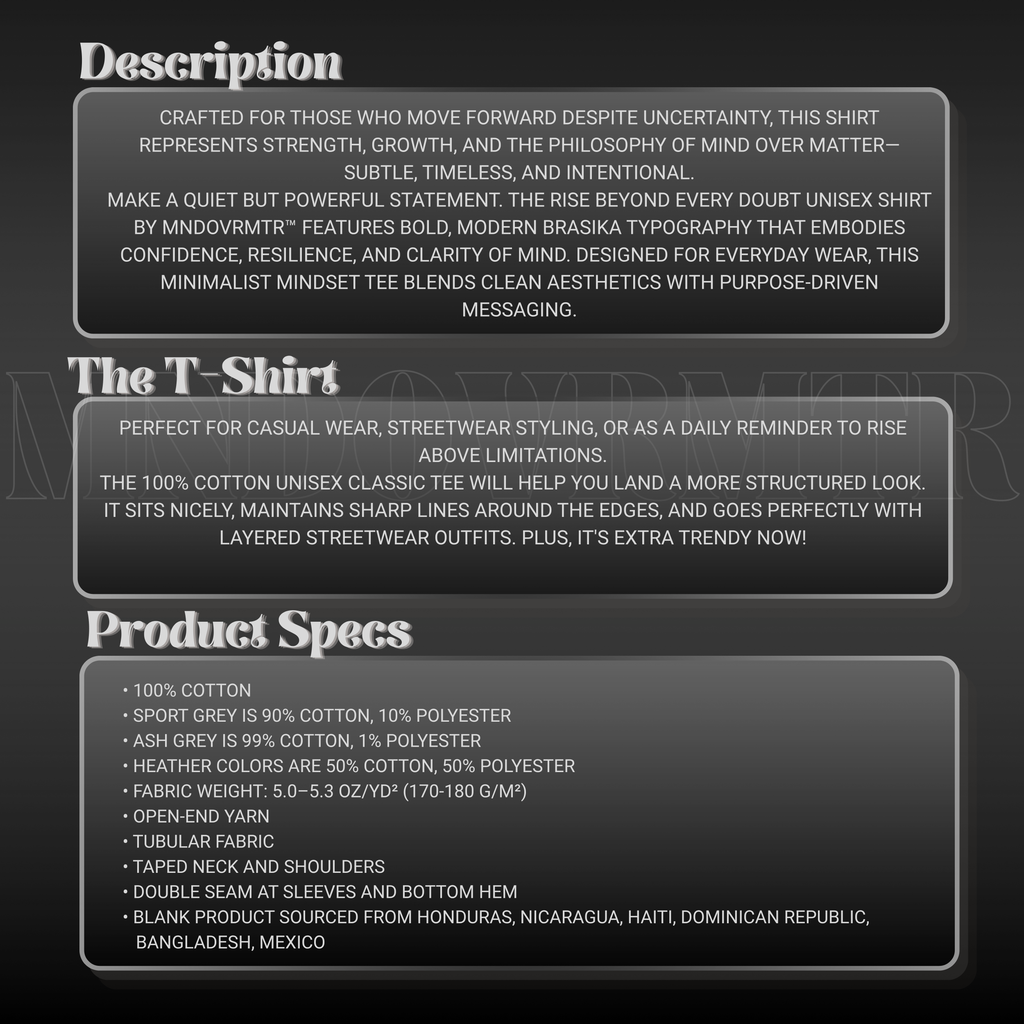 MNDOVRMTR™ Rise Beyond Every Doubt shirt - product description and specs, streetwear tee